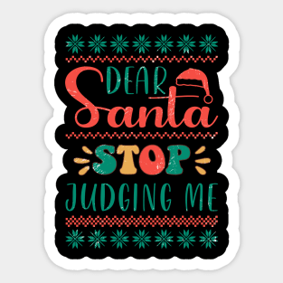 Dear Santa Stop Judging Me Sticker